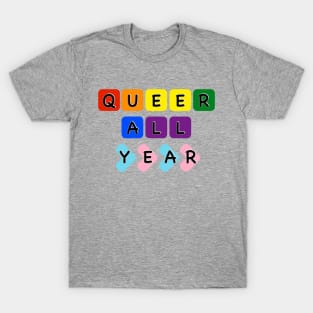 Queer all year T-Shirt